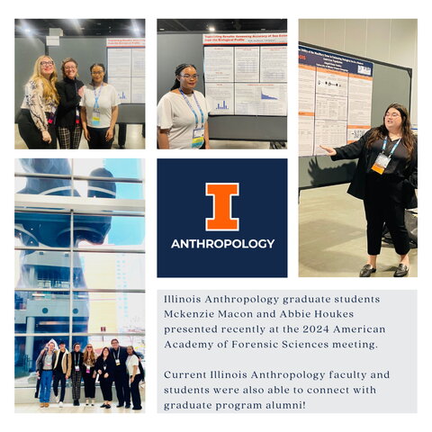 Illinois Anthropology graduate students Mckenzie Macon and Abbie Houkes presented recently at the 2024 American Academy of Forensic Sciences meeting